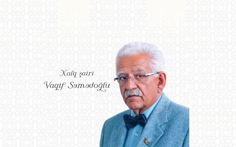 Bu gün Xalq şairi Vaqif Səmədoğlunun anım günüdür - Müvəkkil Hüquq Mərkəzi